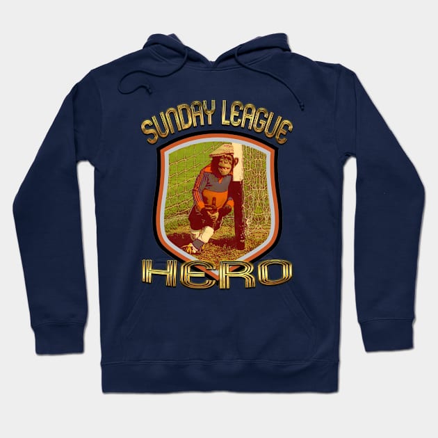 Football Fun - SUNDAY LEAGUE HERO Hoodie by OG Ballers